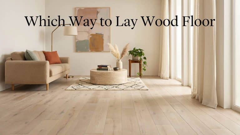 Which Way to Lay Wood Floor: Interior Designer Tips For The Best Patterns & Designs To Use
