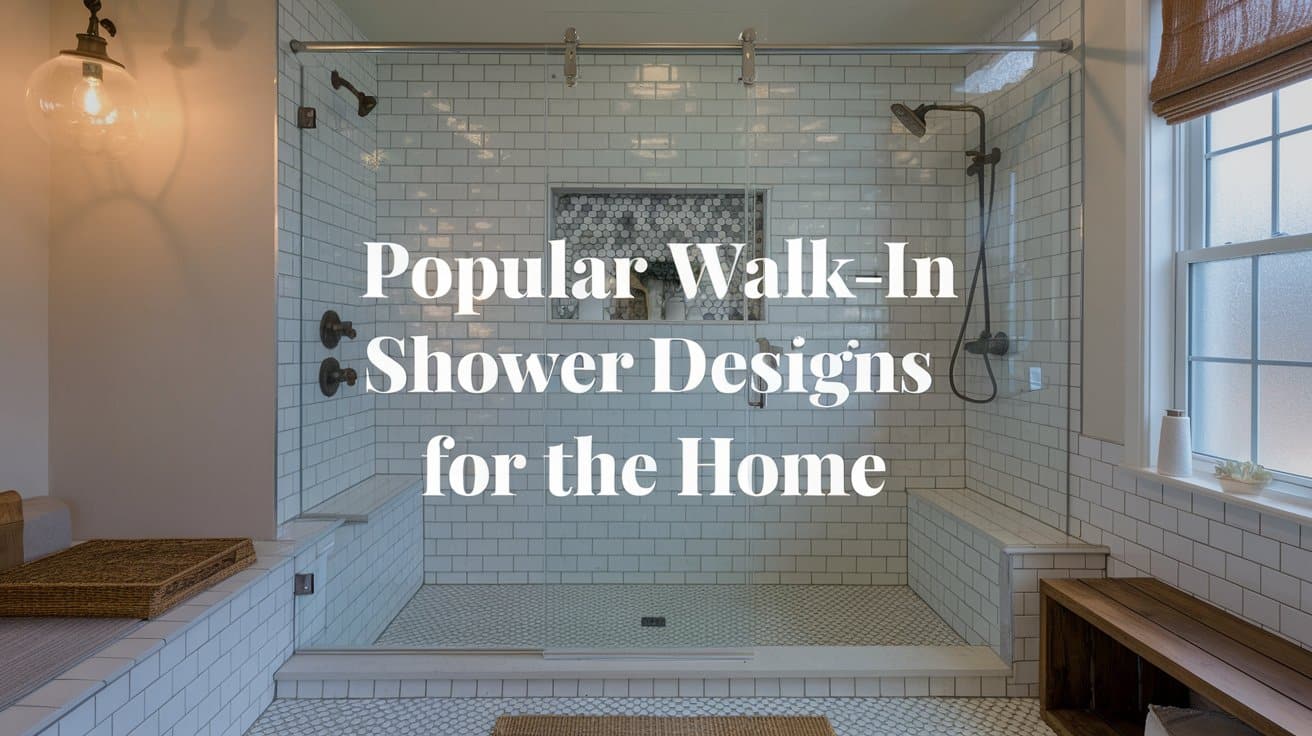 Popular Walk-in Shower Designs