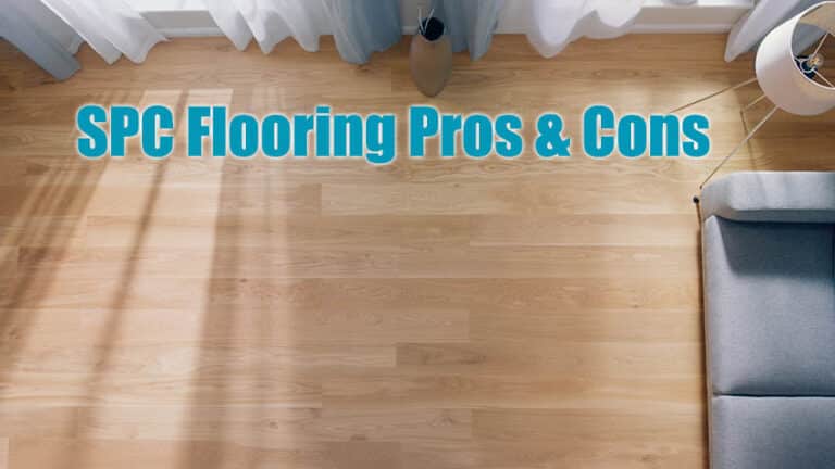 SPC Flooring Pros and Cons