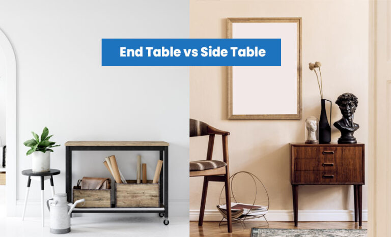 End Table Vs Side Table (Design Differences & Uses)