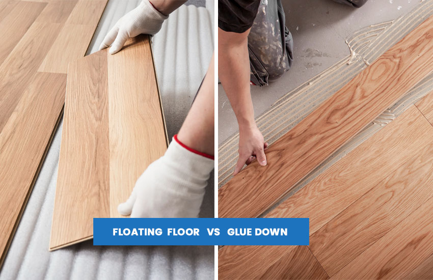 Floating floor vs glue down flooring