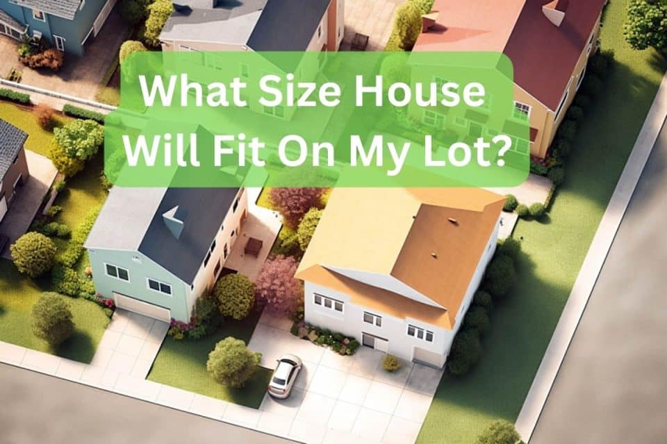 what-size-house-will-fit-on-my-lot