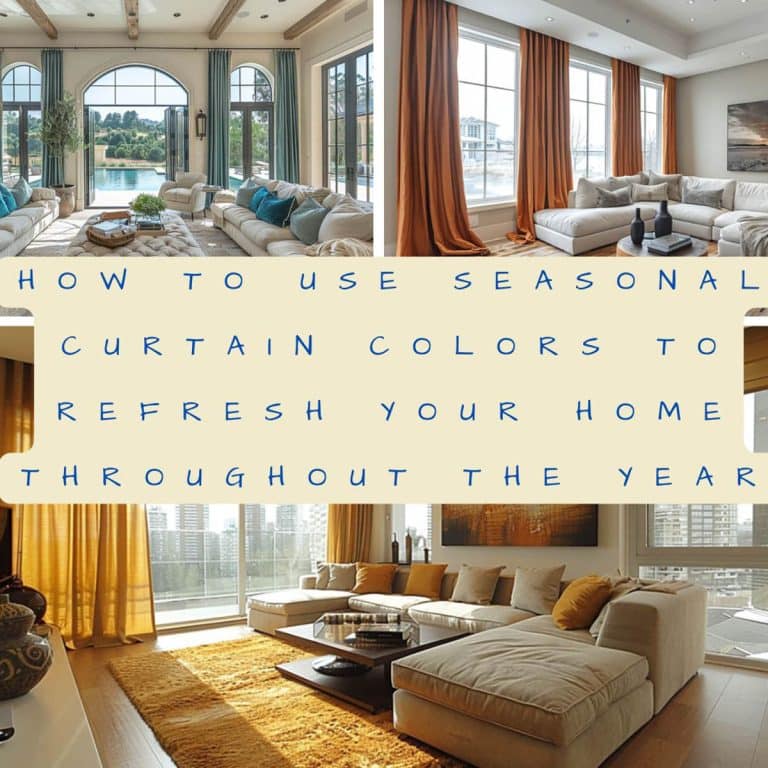 Use Seasonal Curtain Colors To Refresh Your Home Throughout The Year