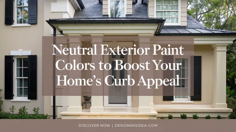 27 Neutral Exterior Paint Colors To Boost Your Home’s Curb Appeal