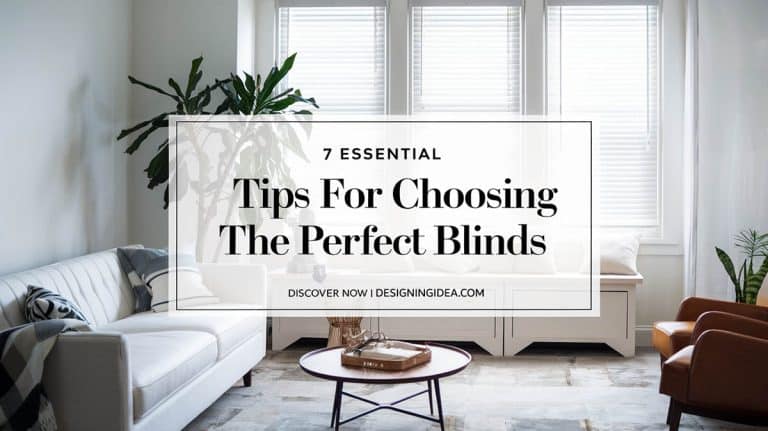 7 Essential Tips for Choosing the Perfect Blinds