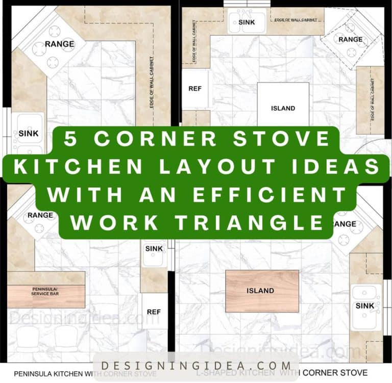 5 Corner Stove Kitchen Layout ideas With An Efficient Work Triangle