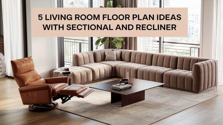 5 Living Room Floor Plan Ideas with Sectional and Recliner