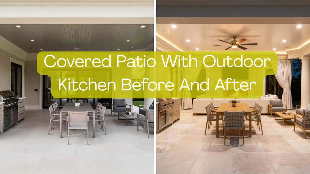 Covered Patio With Outdoor Kitchen Before And After