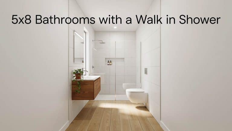 Small 5×8 Bathrooms with a Walk in Shower: Different Layouts Compared